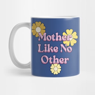 Mother Like No Other T-shirt Mug